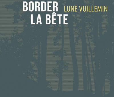 Border la Bête, Lune Vuillemin