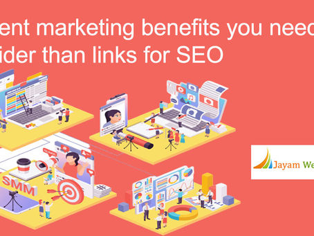 Content marketing benefits you need to consider than links for SEO