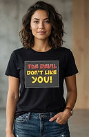 The Devil don't like you.jpg
