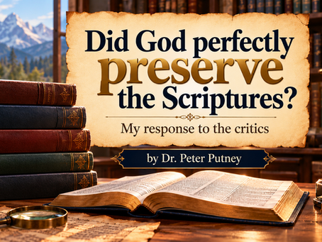 Did God perfectly preserve the Scriptures? My response to the critics