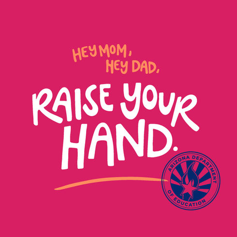 campaign image with the words "hey mom, hey dad, raise your hand."