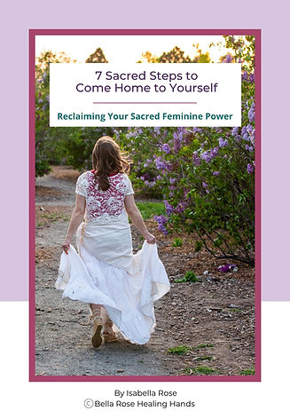 7 Sacred Steps to Come Home to Yourself Bella Rose Healing Hands .jpg