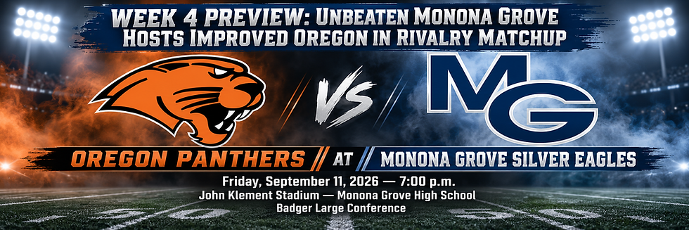 Week 4 Preview: Unbeaten Monona Grove Hosts Improved Oregon in Rivalry Matchup Oregon Panthers at Monona Grove Silver Eagles