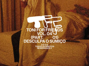 Apenas Toni encerra ciclos em “Toni For Friends, Vol.4”