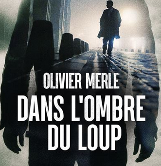 Dans l’ombre du loup d’Olivier Merle