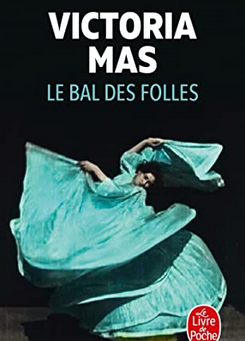 Le Bal des folles de Victoria Mas
