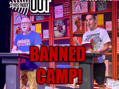 homo-centric: BANNED Camp | This Way Out Radio Episode #1948