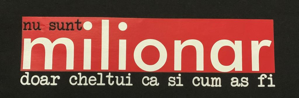 Nu sunt milionar dar cheltui ca si cum as fi