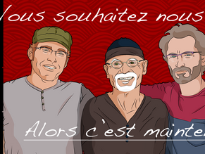 VOUS SOUHAITEZ NOUS AIDEZ ALORS C'EST MAINTENANT