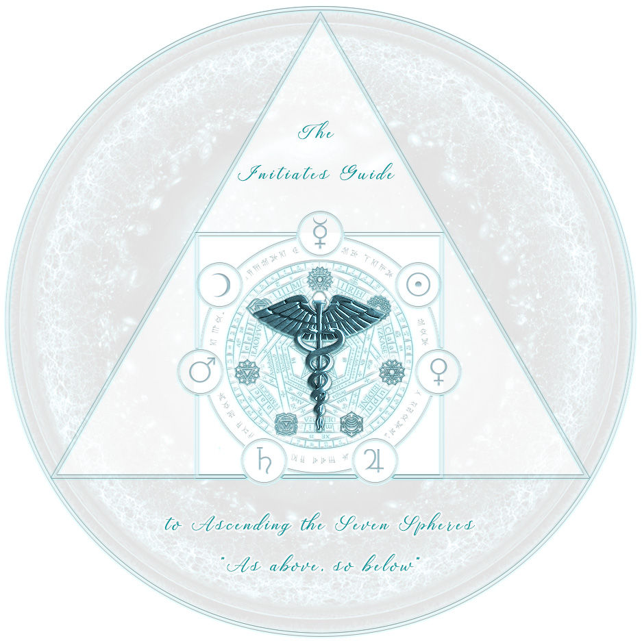 The Initiates Guide to Ascending the Seven Spheres - From Micro-Cosmos to Macro-Cosmos