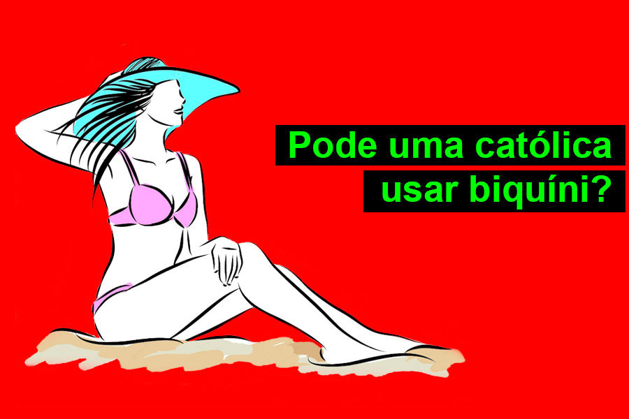 Uma católica pode usar biquíni?