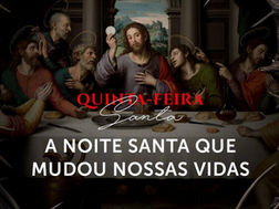 Homilia Diária | Da Última Ceia, brotam rios de salvação