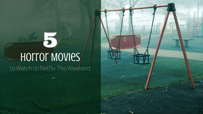 5 Horror Movies to Watch on Netflix This Weekend