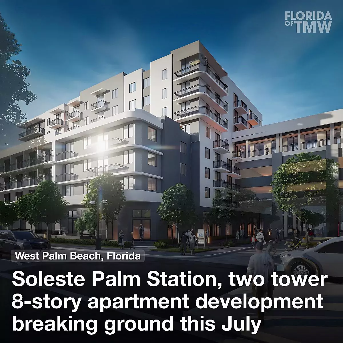 Soleste Palm Station, two tower 8-story apartment development breaking ground this July
