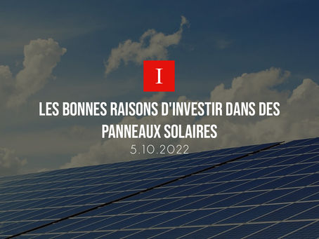 Les bonnes raisons d'investir dans des panneaux solaires