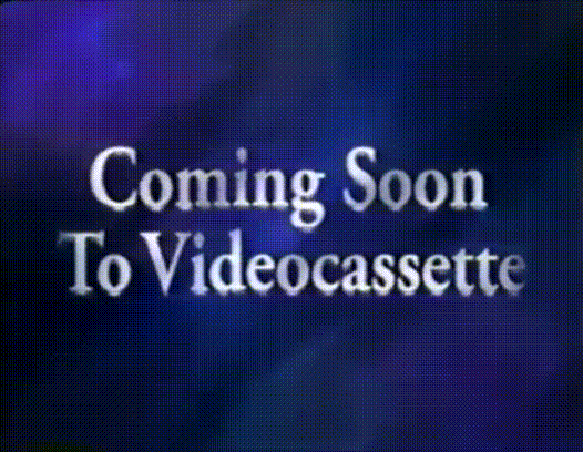 Coming soon to video cassette
