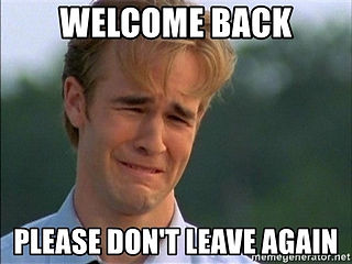 welcome-back-please-dont-leave-again