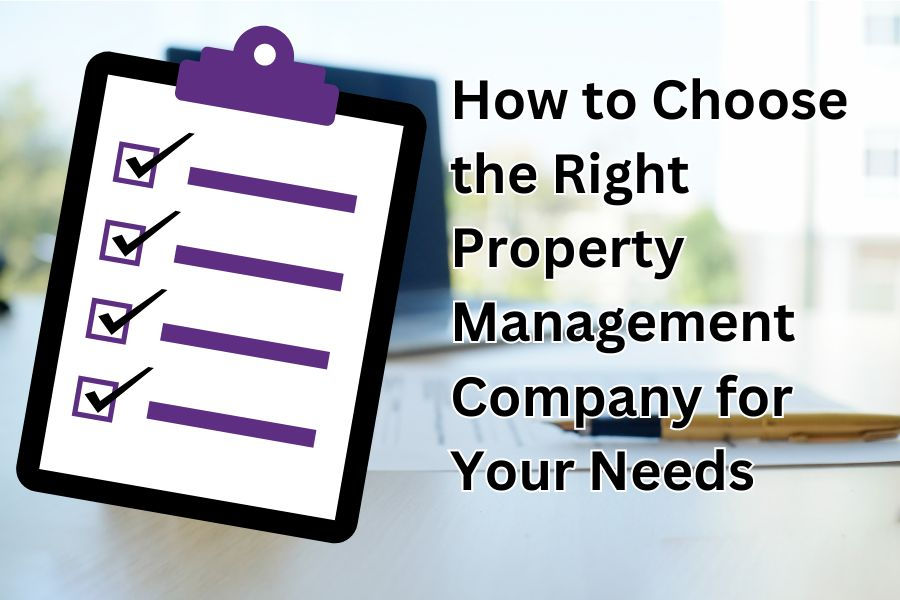 How to Choose the Right Property Management Company for Your Needs