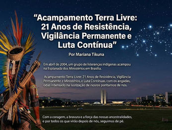 Acampamento Terra Livre: 21 Anos de Resistência, Vigilância Permanente e Luta Contínua