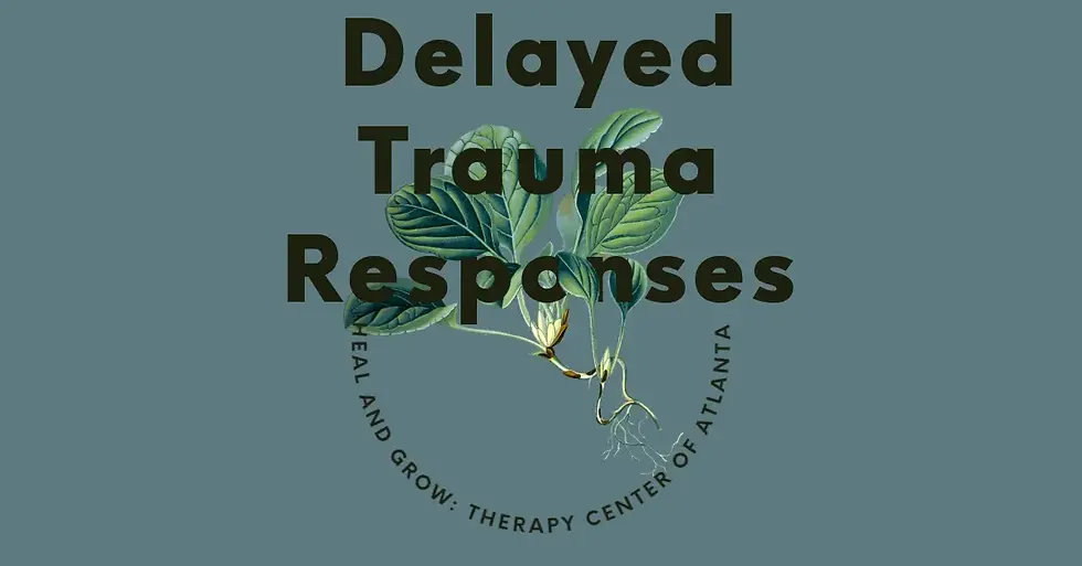 Delayed Trauma Responses