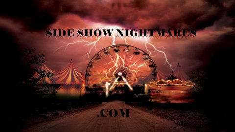 Side Show Nightmares