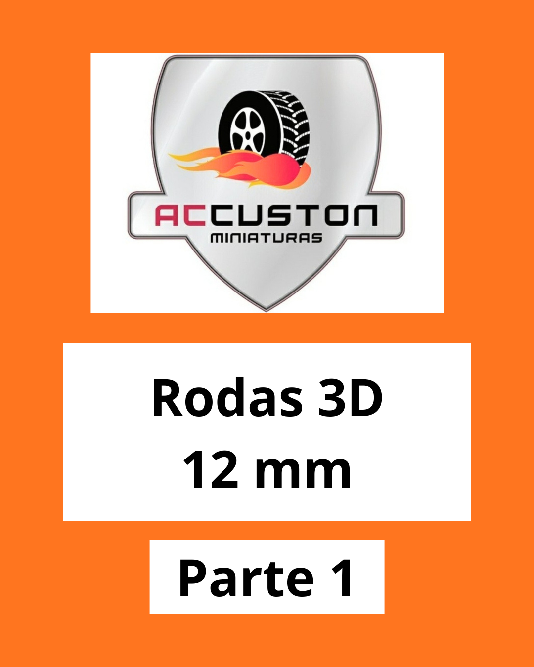 Rodas AC Custom - 3D - 12 mm parte 1