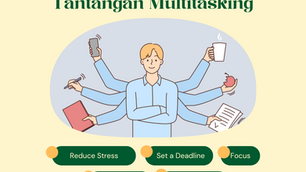 Mengatasi Tantangan Multitasking: Bagaimana Fokus pada Satu Tugas Membuat Kerja Lebih Efisien