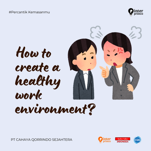 Berikut Tips untuk Menciptakan Lingkungan Kerja Sehat, Anti-Toxic!