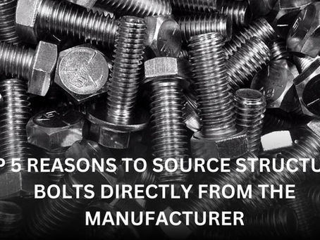 Top 5 Reasons to Source Structural Bolts Directly from the Manufacturer