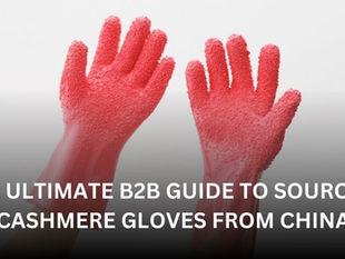 The Ultimate B2B Guide to Sourcing Cashmere Gloves from China