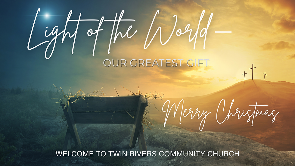 The Light of the World—Our Greatest Gift