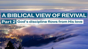 God’s Discipline Flows from His Love