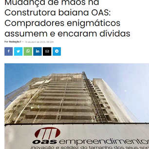 Mudança de mãos na Construtora baiana OAS: Compradores enigmáticos assumem e encaram dívidas