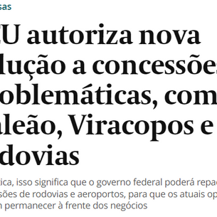 TCU autoriza nova solução a concessões problemáticas, como Galeão, Viracopos e rodovias