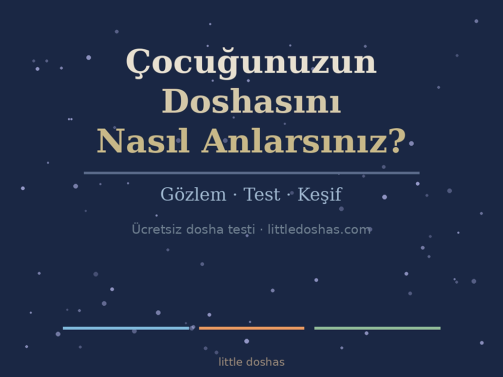 Çocuğunuzun Doshasını Nasıl Anlarsınız
