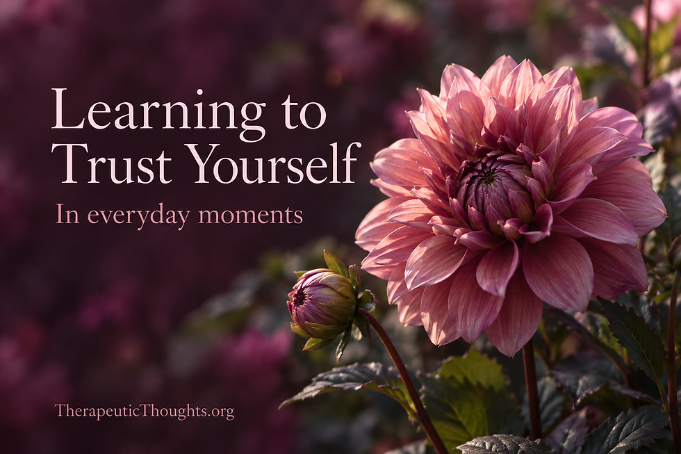Pink dahlia and bud against plum foliage. Text: “Learning to Trust Yourself. In everyday moments. TherapeuticThoughts.org.”