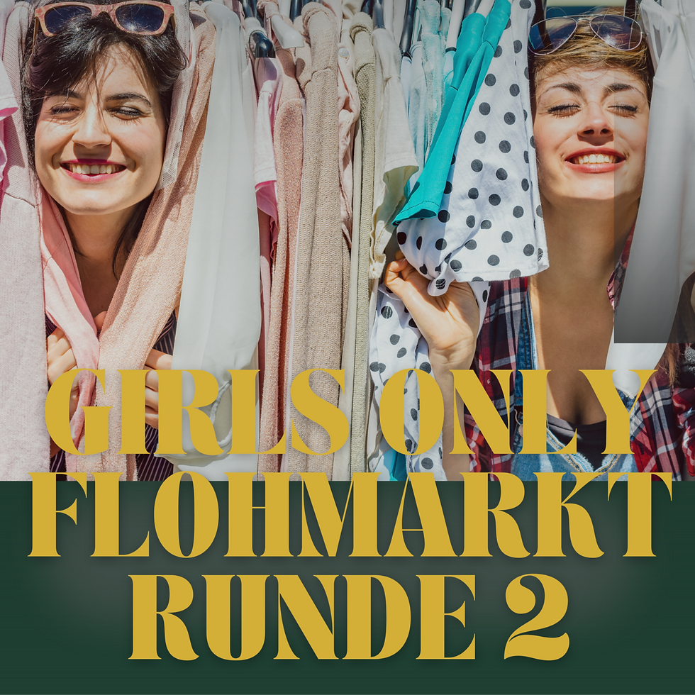 Girls Only Flohmarkt – Runde 2