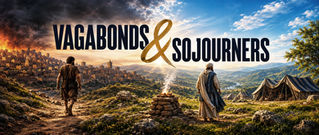 Vagabonds & Sojourners