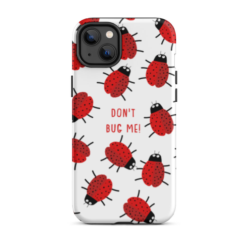 Thumbnail: Don't Bug Me | Tough Case for iPhone®