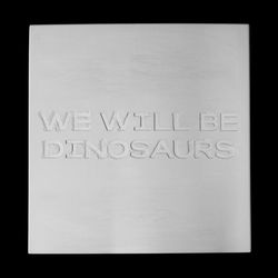 WeWillBeDinosaurs_TanjaOppel-1.jpg