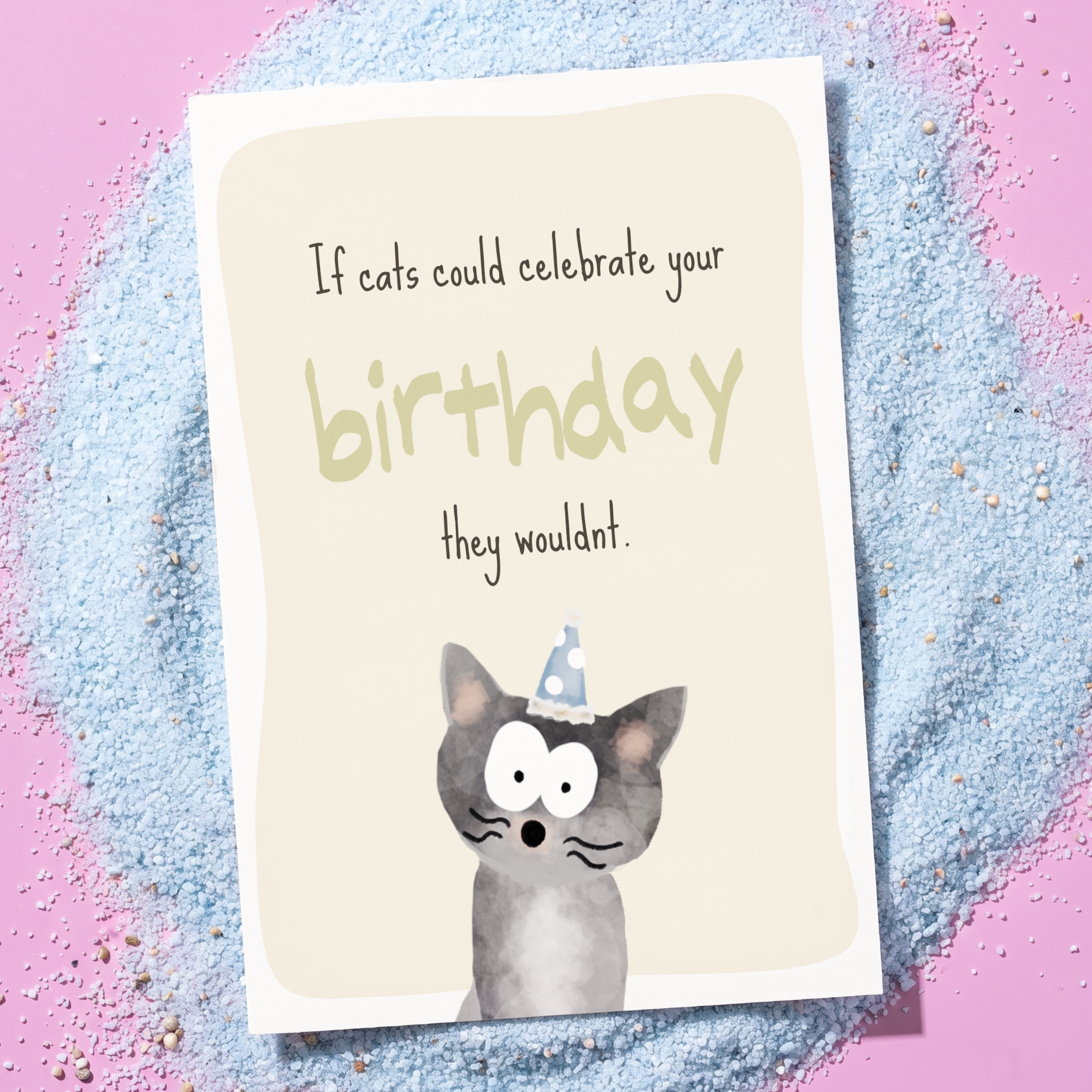 Glückwunschkarte "If Cats Could Celebrate Your Birthday They Would'nt"