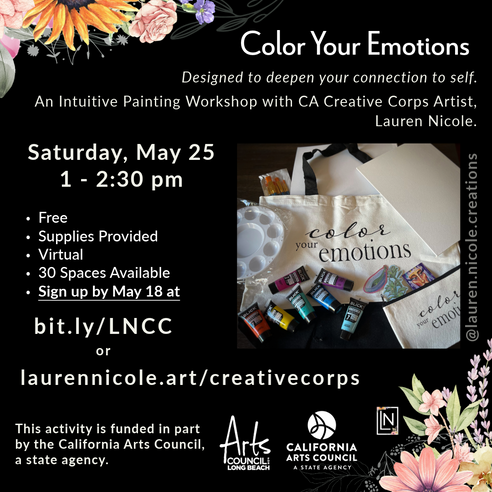 Lauren Nicole’s signature black background with white text with a collage of various flower illustrations at the top left and bottom right. Text reads  "Color Your Emotions - An Intuitive Painting Workshop with Lauren Nicole'' with the same event details that are listed on the web page text. 