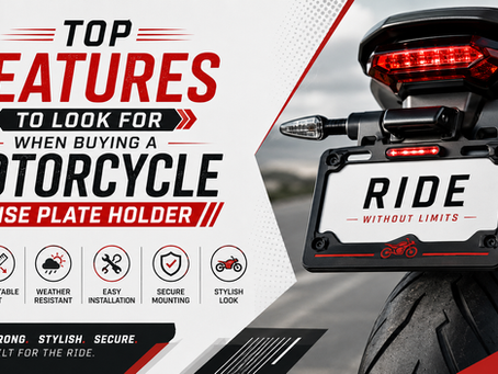 Top Features to Look for When Buying a Motorcycle License Plate Holder