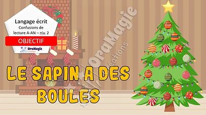 Confusions de lecture A-AN - Niveau 2 - Le sapin a des boules