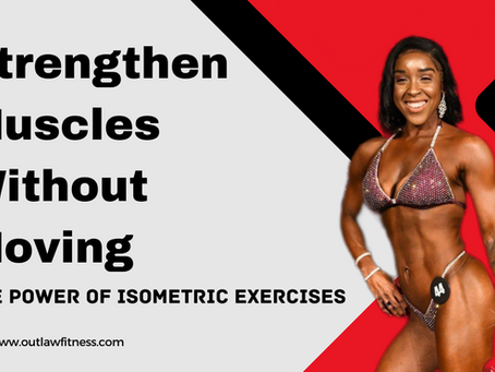 The Power of Isometric Exercises: Strengthen Muscles Without Moving