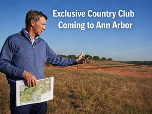 A man in a blue quarter-zip sweater stands in a grassy field, holding a golf course site plan and gesturing toward a large expanse of rural land. Behind him, a construction fence spans the landscape under a clear blue sky. Overlaid text in the upper right reads, "Exclusive Country Club Coming to Ann Arbor"
