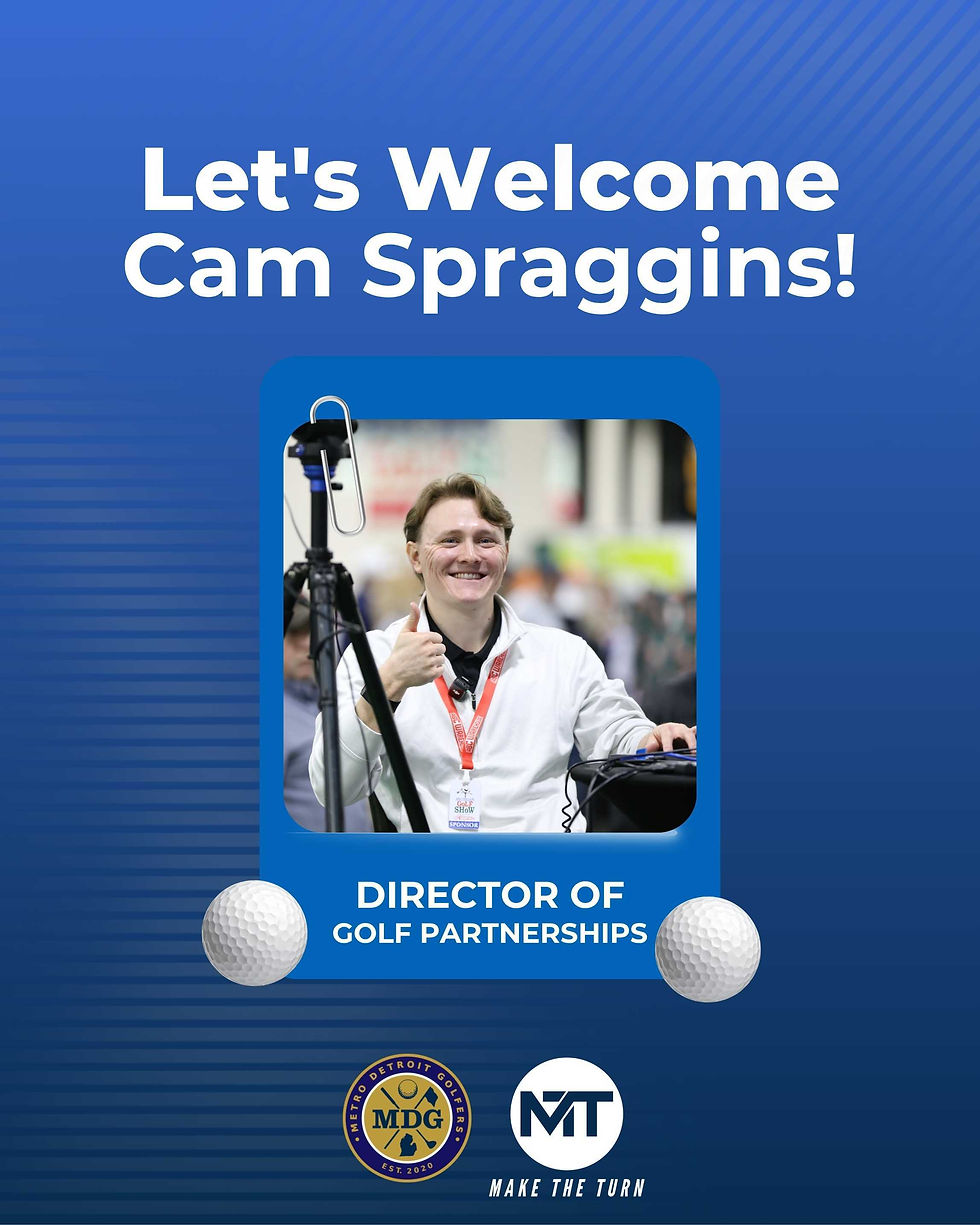Celebrating Cam Spraggins as Director of Golf Partnerships with Metro Detroit Golfers and Make The Turn—driving new opportunities in golf partnerships.