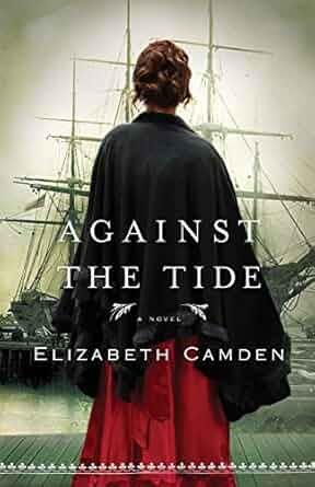 Book Review: "Against the Tide" by Elizabeth Camden