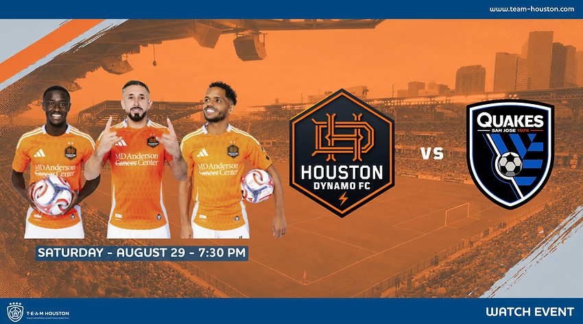 T.E.A.M. Houston - Watch Event - Houston Dynamo FC vs San Jose Earthquakes
