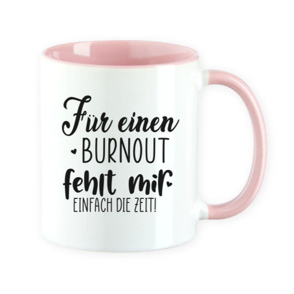 Miniaturbild: Tasse - Für einen Burnout fehlt mir einfach die Zeit
